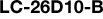 LC-26D10-B